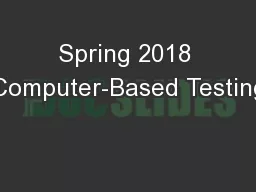 Spring 2018 Computer-Based Testing