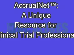AccrualNet™: A Unique Resource for Clinical Trial Professionals