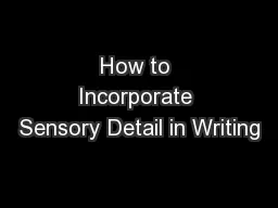 How to Incorporate Sensory Detail in Writing