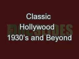 Classic Hollywood  1930’s and Beyond