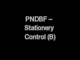 PNDBF – Stationery Control (B)