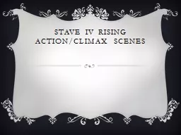 Stave IV Rising Action/Climax Scenes