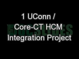 1 UConn / Core-CT HCM Integration Project
