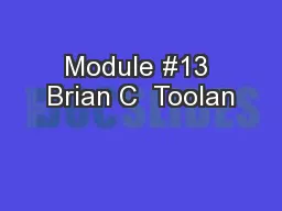 Module #13 Brian C  Toolan