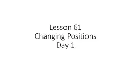 Lesson 61 Changing Positions