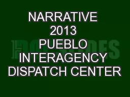 NARRATIVE 2013 PUEBLO INTERAGENCY DISPATCH CENTER