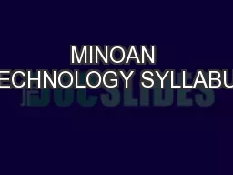 MINOAN TECHNOLOGY SYLLABUS