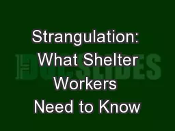 Strangulation:  What Shelter Workers Need to Know