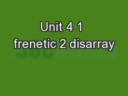 Unit 4 1 frenetic 2 disarray