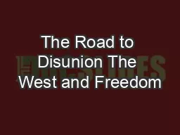 The Road to Disunion The West and Freedom