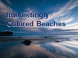 Interestingly Colored Beaches
