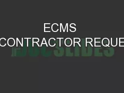 ECMS SUBCONTRACTOR REQUESTS