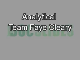 Analytical Team Faye Cleary