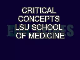 CRITICAL CONCEPTS LSU SCHOOL OF MEDICINE