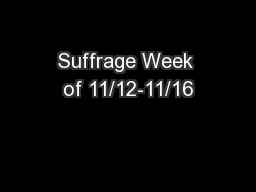 Suffrage Week of 11/12-11/16