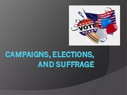 Campaigns, Elections, and Suffrage