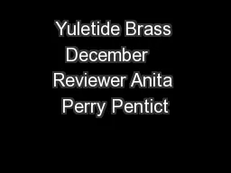 Yuletide Brass December   Reviewer Anita Perry Pentict