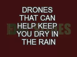 DRONES THAT CAN HELP KEEP YOU DRY IN THE RAIN