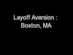 Layoff Aversion : Boston, MA