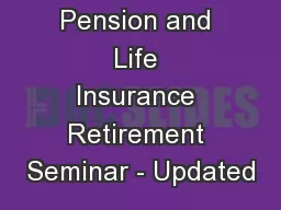 Pension and Life Insurance Retirement Seminar - Updated