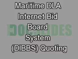 DLA Land and Maritime DLA Internet Bid Board System (DIBBS) Quoting