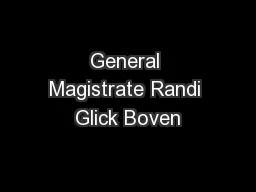 General Magistrate Randi Glick Boven