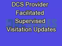 DCS Provider Facilitated Supervised Visitation Updates