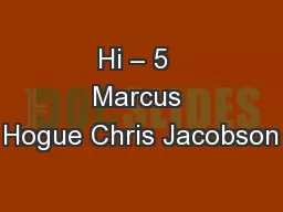 Hi – 5  Marcus Hogue Chris Jacobson