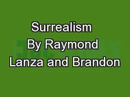 Surrealism  By Raymond Lanza and Brandon