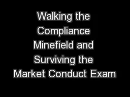 Walking the Compliance Minefield and Surviving the Market Conduct Exam