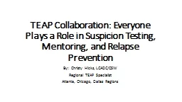 TEAP Collaboration: Everyone Plays a Role in Suspicion Testing, Mentoring, and Relapse