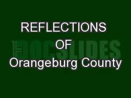 REFLECTIONS OF Orangeburg County