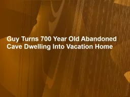 Guy Turns 700 Year Old Abandoned Cave Dwelling Into Vacation Home