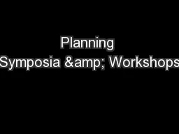 Planning Symposia & Workshops