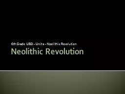 Neolithic Revolution 6 th Grade UBD - Unit 2 -