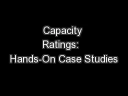 Capacity Ratings:  Hands-On Case Studies