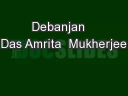 Debanjan   Das Amrita  Mukherjee