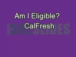 Am I Eligible?  CalFresh