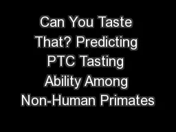 Can You Taste That? Predicting PTC Tasting Ability Among Non-Human Primates