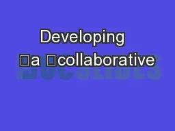 Developing  	a 	collaborative