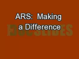 ARS:  Making a Difference