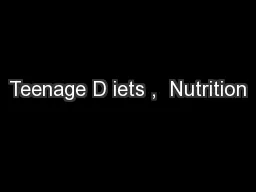 Teenage D iets ,  Nutrition