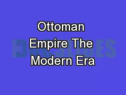 Ottoman Empire The Modern Era