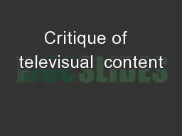 Critique of  televisual  content