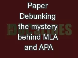 Citing Your Paper Debunking the mystery behind MLA and APA