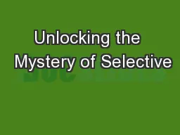 Unlocking the  Mystery of Selective