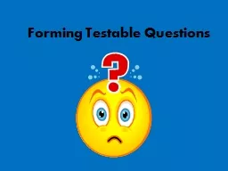 Forming Testable Questions