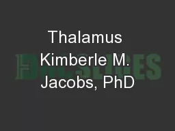 Thalamus Kimberle M. Jacobs, PhD