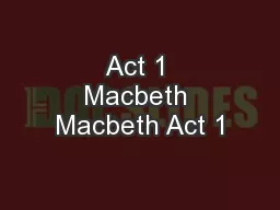 Act 1 Macbeth Macbeth Act 1