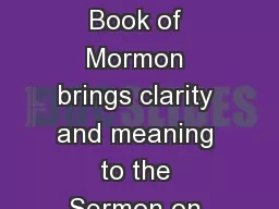 3 Nephi 12-14 	 	 The Book of Mormon brings clarity and meaning to the Sermon on the Mount.